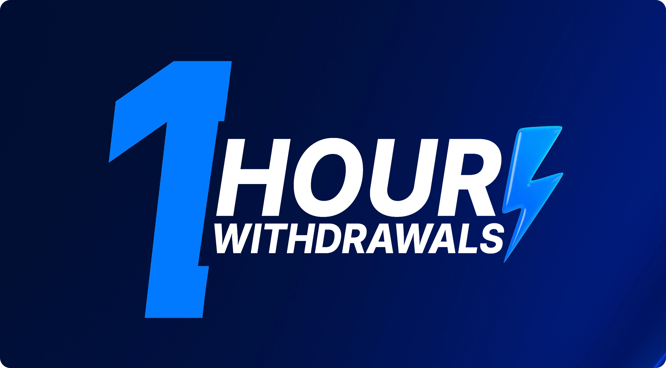 1 Hour Withdrawals